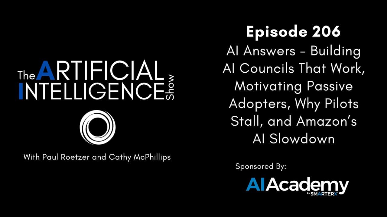 Ep. 206: AI Council Metrics, Motivating Passive Adopters & True Bottleneck in the AI Race